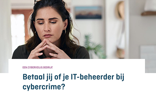Bijdrage Cyberveilig Nederland voor KvK: "Betaal jij of je IT-beheerder bij cybercrime?"