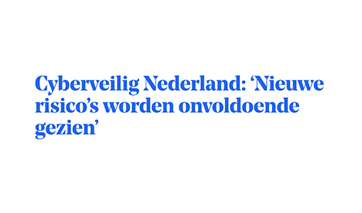 Artikel in De Crisismanager: "Cyberveilig Nederland: Nieuwe risico’s worden onvoldoende gezien"